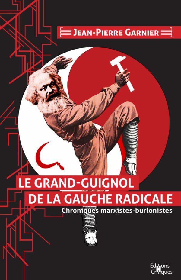 LE GRAND-GUIGNOL DE LA GAUCHE RADICALE