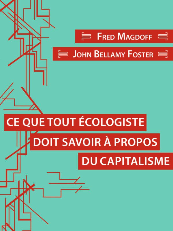 CE QUE TOUT ÉCOLOGISTE DOIT SAVOIR À PROPOS DU CAPITALISME