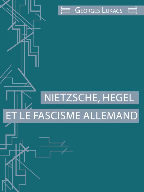 NIETZSCHE, HEGEL ET LE FASCISME ALLEMAND