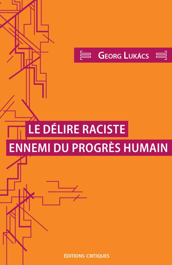 LE DÉLIRE RACISTE, ENNEMI DU PROGRÈS HUMAIN