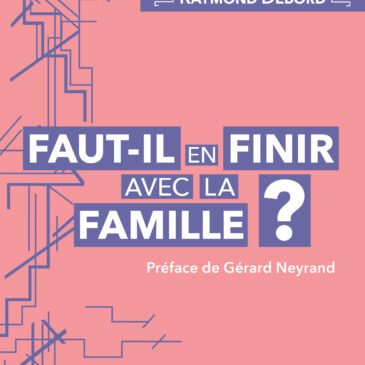 Recension de « Faut-il en finir avec la famille ? » dans Marianne