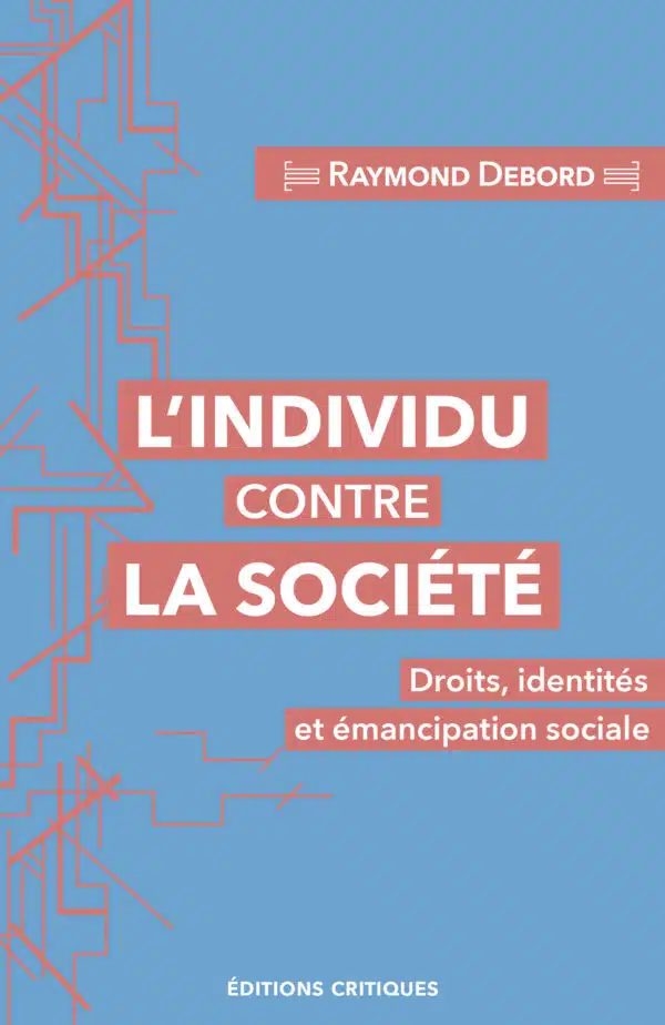 L’INDIVIDU CONTRE LA SOCIÉTÉ
