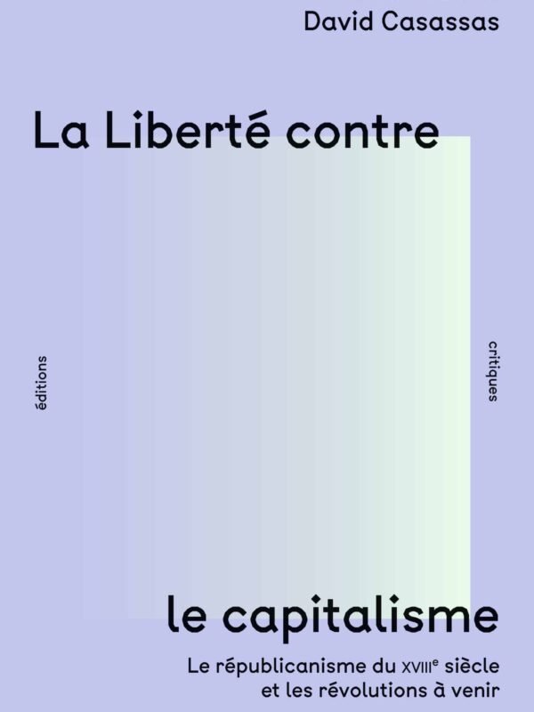 LA LIBERTÉ CONTRE LE CAPITALISME