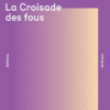 LA CROISADE DES FOUS