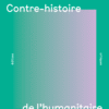 CONTRE-HISTOIRE DE L'HUMANITAIRE