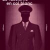 LE FASCISME EN COL BLANC